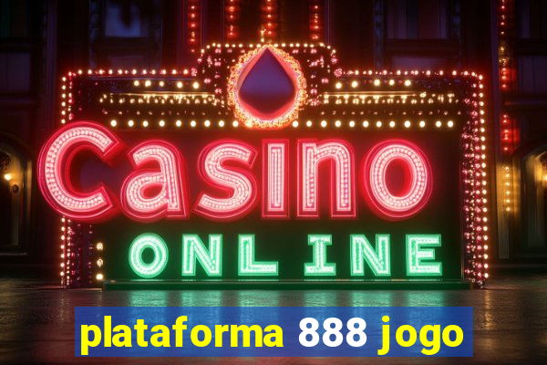 plataforma 888 jogo